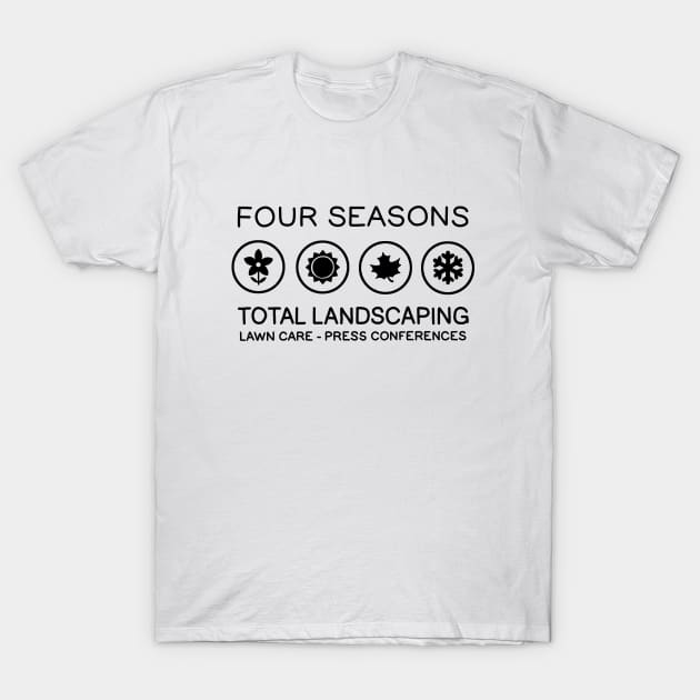 Four Seasons Total Landscaping T-Shirt by valentinahramov